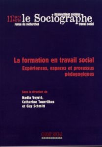 Le sociographe Hors-série N° 11 : La formation en travail social. Expériences, espaces et processus - Veyrié Nadia - Tourrilhes Catherine - Schmitt Guy