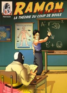 Ramon de la Muerte. La théorie du coup de boule - Soum Pab