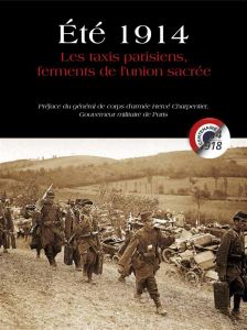 Eté 1914. Les taxis parisiens, ferments de l'union sacrée - Lasne Laurent