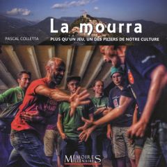 La Mourra. Plus qu'un jeu, un des piliers de la culture niçoise - Colletta Pascal