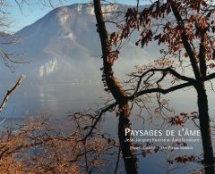 Paysages de l'âme. Jean-Jacques Rousseau dans la nature - Challe Daniel - Ferrini Jean-Pierre