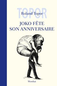 Joko fête son anniversaire - Topor Roland - Thiellement Pacôme