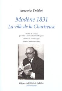 Modène 1831. La ville de la Chartreuse - Delfini Antonio - Lentin Irène - Mangano Stefano -