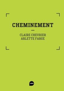 Cheminement - Chevrier Claire - Farge Arlette