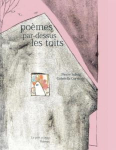 Poèmes par-dessus les toits. Edition bilingue français-arabe - Soletti Pierre - Corcione Gabriella