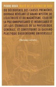 Traité de la Science de Dieu. Textes choisis, suivis de cinq extraits de l'Hygiène pure et nouvelle - Roux Pierre - Décimo Marc