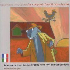 Les aventures de Johnny lapin dans Le coq qui n'avait pas chanté - édition bilingue français -italie - Lefrançois Nicolas
