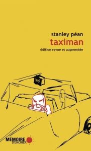 TAXIMAN - PROPOS ET ANECDOTES RECUEILLIS DEPUIS LA BANQUETTE ARRIERE - PEAN STANLEY