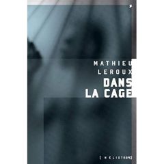 Dans la cage (poche) - Leroux Mathieu