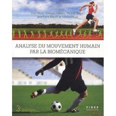 Analyse du mouvement humain par la biomécanique. 3e édition - Allard Paul - Dalleau Georges - Begon Michael - Bl