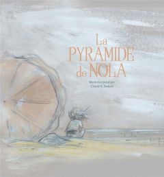 La pyramide de Nola - Dubois Claude K. - Barguirdjian Marie