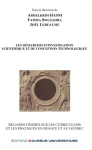 Les démarches d'investigation scientifique et de conception technologique. Regards croisés sur les c - Hasni Abdelkrim - Bousadra Fatima - Lebeaume Joël