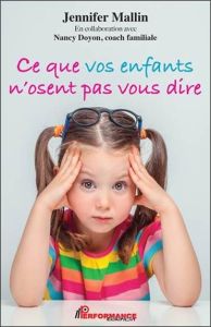 Ce que vos enfants n'osent pas vous dire - Mallin Jennifer - Doyon Nancy - Hanni Carole