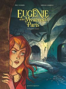 Eugénie et les Mystères de Paris Tome 3 : La conspiration Apophis - Summer Eric - Gambino Miriam - Hamilton Piky