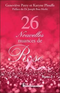 26 nouvelles nuances de rose. Tome 2 - Patry Geneviève - Plouffe Karyne - Bou-Merhi Josep