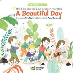 A BEAUTIFUL DAY - UNE BELLE JOURNEE POUR DECOUVRIR L'ANGLAIS - LEGRAND MAUD