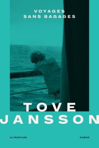 Voyages sans bagages - Jansson Tove - Renaud Catherine