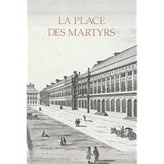 La place des Martyrs - D'Hainaut-Zveny Brigitte