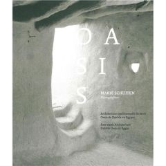 Oasis. Architecture traditionnelle de terre, Oasis de Dakhla en Egypte, Edition bilingue français-an - Schuiten Marie - Austrums Laura