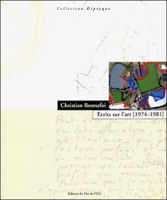 Ecrits sur l'art. 1974-1981 - Bonnefoi Christian