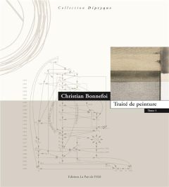 Traité de peinture. Tome 1 - Bonnefoi Christian - Guérin Michel