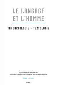 Le Langage et l'Homme Volume 36 N° 1, 2001 : Traductologie, textologie - Thiry Bernard - Van Lier Henri - Radar Edmond - Bi