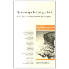 Etudes théâtrales N° 53/2012 : Qu'est-ce que la scénographie ? Volume 1, Processus et paroles de scé - Lesage Daniel - Lemaire Véronique