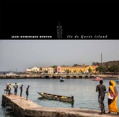 Ile de Gorée Island. Edition bilingue français-anglais - Burton Jean-Dominique - Demotte Rudy - Ndiaye Mbag