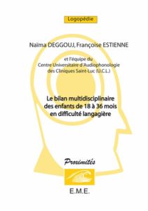 Le bilan multidisciplinaire des enfants de 18 à 36 mois en difficulté langagière - Deggouj Naïma