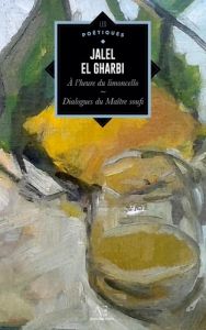 À l'heure du limoncello, suivi des Dialogues du Maître soufi - El Gharbi jalel