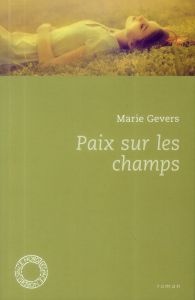 Paix sur les champs - Gevers Marie - Pieropan Laurence