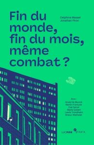 Fin du monde, fin du mois. Même combat ? - Masset Delphine