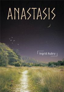 Anastasis - Aubry Ingrid - Taquet Max