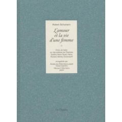 L'Amour et la vie d'une femme. Choix de lieder sur des poèmes de Chamisso, Goethe, Marie Stuart/Vinc - Schumann Robert