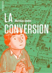 La conversion - Gnehm Matthias