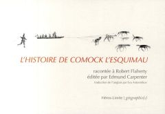 L'histoire de Comock l'Esquimau - Flaherty Robert - Carpenter Edmund - Antonnikov Ev