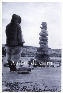 Autour du cairn - Chollier Alexandre - De Bernardis Marc