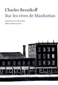 Sur les rives de Manhattan - Reznikoff Charles - Antonnikov Eva