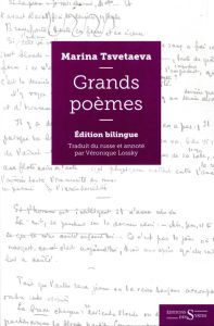 Les grands poèmes. Edition bilingue français-russe - Tsvetaeva Marina - Lossky Véronique - Mnoukhine Le