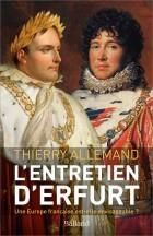 Les entretiens d'Erfurt du 22 au 24 octobre 1813 entre Napoléon et Murat - Allemand Thierry