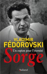 Un espion pour l'éternité, Sorge - Fédorovski Vladimir