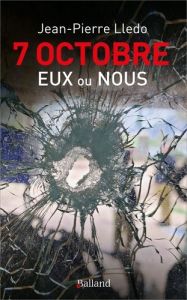 7 octobre. Eux ou nous - Lledo Jean-Pierre