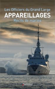 Appareillages. Récits de marins - LES OFFICIERS DU GRA