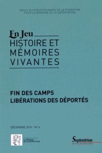 En Jeu N° 4, Décembre 2014 : Fin des camps, libérations des déportés - Fabréguet Michel - Kuon Peter - Lescure Yves