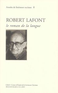 Robert Lafont. Le roman de la langue - Julien Danielle - Torreilles Claire - Pic François