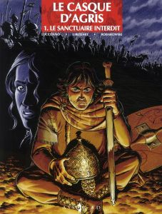 Le casque d'Agris Tome 1 : Le sanctuaire interdit - Luccisano Silvio - Libessart Laurent - Robakowski