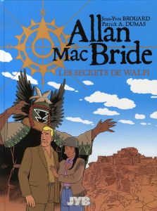 Allan Mac Bride Tome 2 : Les secrets de Walpi - Brouard Jean-Yves - Dumas Patrick-A