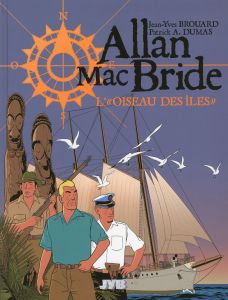 Allan Mac Bride Tome 3 : L'"oiseau des îles" - Brouard Jean-Yves - Dumas Patrick-A