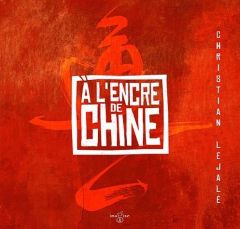 A l'encre de Chine - Lejalé Christian - Lejalé Vincent