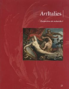 ArtItalies N° 23/2017 : Perspectives de recherche. Tome 1, Textes en français et en italien - Fenech Kroke Antonella - Hochmann Michel